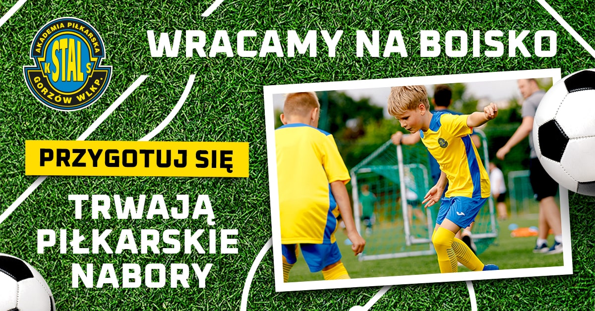 Akademia Piłkarska Stal Gorzów wracamy na boisko