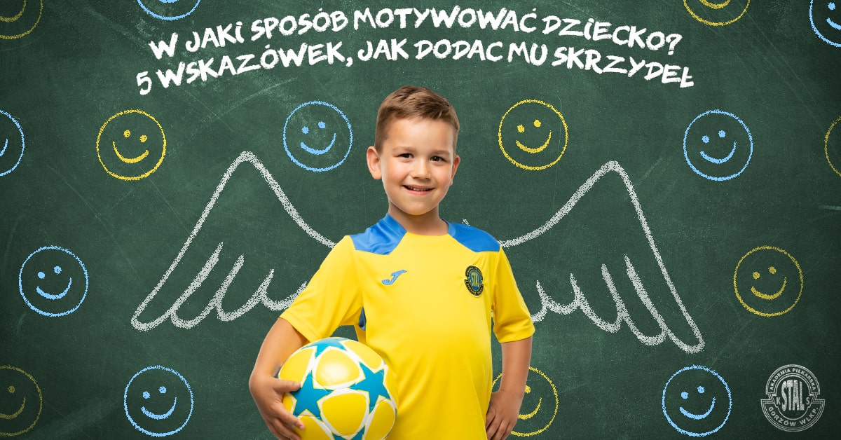 jak wspierać motywację dziecka Akademia Stal Gorzów